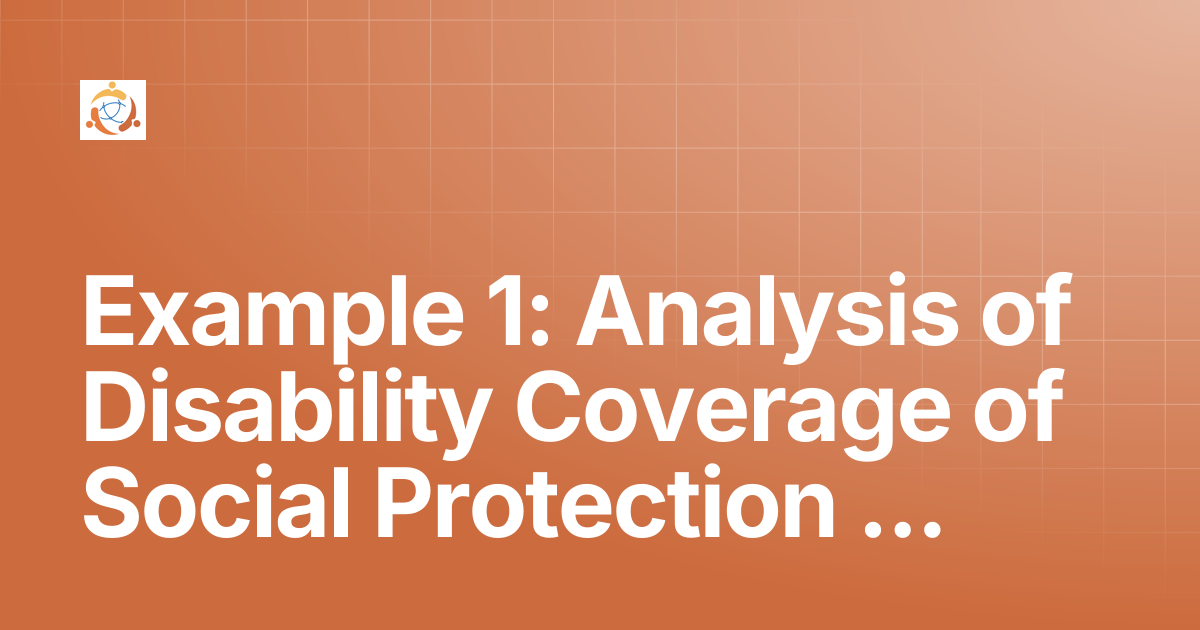 Example 1: Analysis of Disability Coverage of Social Protection Schemes ...